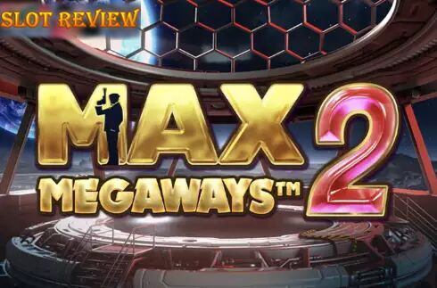 Max Megaways 2 Slot Review